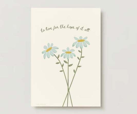 To Live for the Hope of it All Print