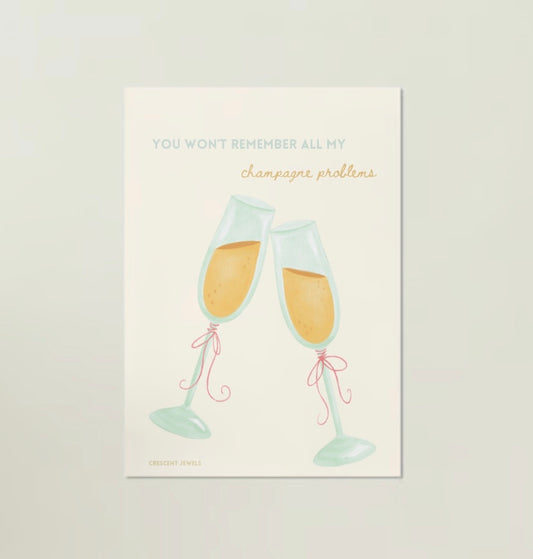 Champagne Problems Print