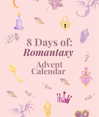 8 Days of Romantasy: Advent Calendar *PRE ORDER*