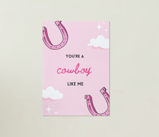 You’re a Cowboy Like Me Print